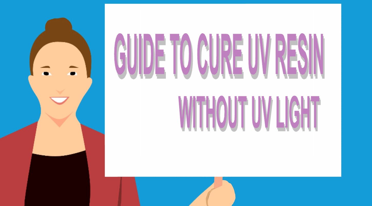 cure UV resin without UV light